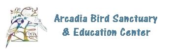 Arcadia Bird Sanctuary & Educational Center - www.arcadiabirdsanctuary.org